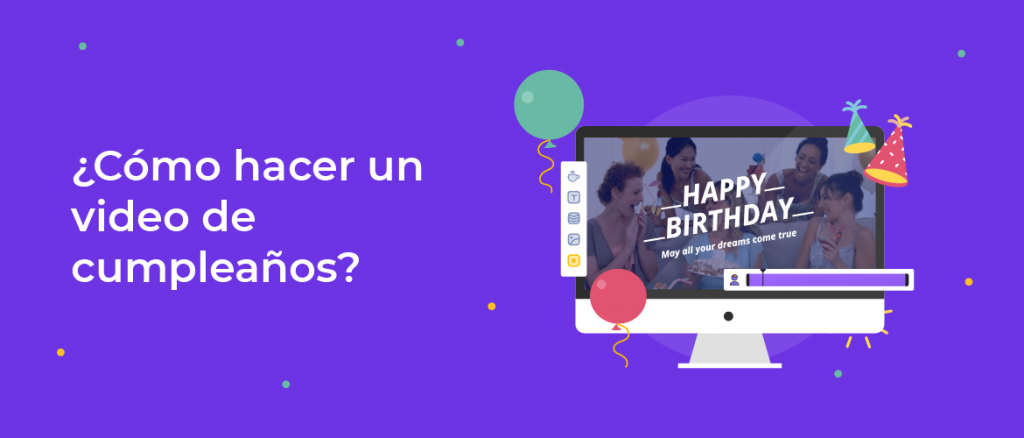 ¿Cómo hacer un video de cumpleaños?