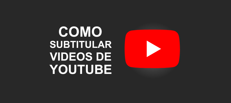 Como subtitular videos de youtube