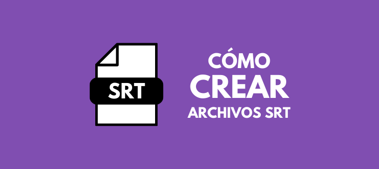 cómo crear archivos srt